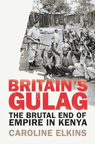 Britain's Gulag: The Brutal End of Empire in Kenya von Bodley Head
